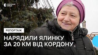 Нарядили ялинку за 20 кілометрів до російського кордону: як готуються до Нового року у Дергачах