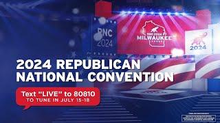 THE NOMINATION - 2024 Republican National Convention