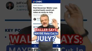 Fed Governor Waller: Rate Cuts Could Start in July   #shorts #Fed #Waller