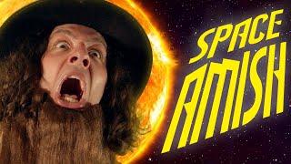 Amish People... In SPACE!