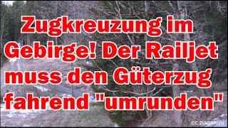 Zugkreuzung im Gebirge! Railjet muss Güterzug fahrend umrunden!