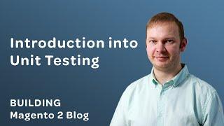 Introduction to Unit Testing with Magento 2 | Blog Part 17