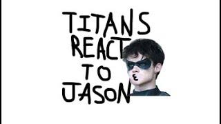 Titans React to Jason||First Video||