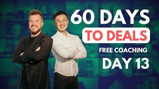 Welcome to "60 Days to Deals" with Andrew Schlag & Leo Valentino!  | DAY 13