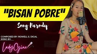 "BISAN POBRE" PARODY SONG | LADYGINE