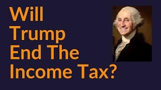 Will Trump End The Income Tax?