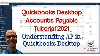 Quickbooks Desktop Accounts Payable Tutorial 2021 - Understanding AP in Quickbooks Desktop