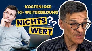 Ist kostenlose KI-Weiterbildung nichts wert?