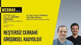 Neştersiz Cerrahi: Girişimsel Radyoloji (S02B01) | Mehmet Korkmaz, Furkan Ertürk Urfalı