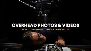 HOW TO Shoot Overhead Photos and Videos