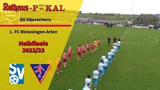 HIGHLIGHTS! SBFV Rothaus-Pokal Halblfinale SV Oberachern vs. 1. FC Rielasingen-Arlen