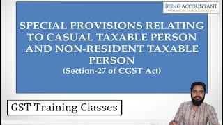 GST Registration of Casual Taxable Person & Non Resident Taxable Person | Section 27 of CGST Act