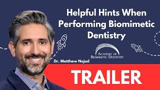 Dr. Matthew Nejad - Helpful Hints When Performing Biomimetic Dentistry