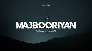 Majbooriyan - [ Slowed + Reverbed ] ~ Mankirt Aulakh Full Version °