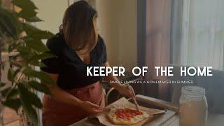 Keeper of the Home | Simple Living as a Homemaker in Summer