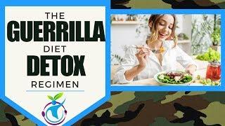 The Guerrilla Diet Detox Regimen for Clearing Toxins from the Body