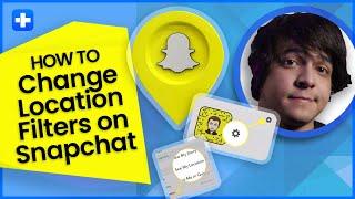 How to Change or Add Location Filters on Snapchat [Android & iPhone]