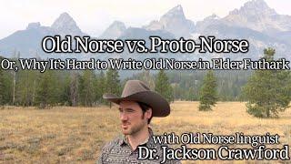 Old Norse vs. Proto-Norse (Elder Futhark Language)