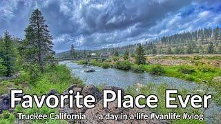 Favorite Place so far Searching for a Home | Truckee California #adayinalife  #vanlife #vlog