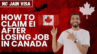 HOW TO CLAIM EI AFTER LOSSING JOB IN CANADA