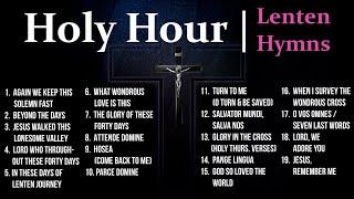 Holy Hour of Lent | 19 Prayerful Lenten Hymns |  Catholic Choir w/Lyrics | Lent Songs Catholic 2025