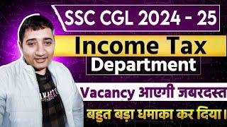 SSC CGL 2024 & 2025 Vacancy Update | Income Tax Department