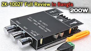 ZK-1002T 100W + 100W Full Review In Bangla | 200W Class D Amplifier  ||