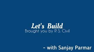 Let's Build, brought you by P. S. Civil