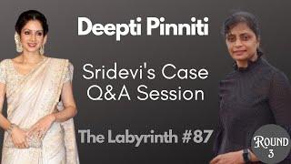 Deepti Pinniti: Q&A Live Session On Investigation Into Sridevi's Death | The Labyrinth #87