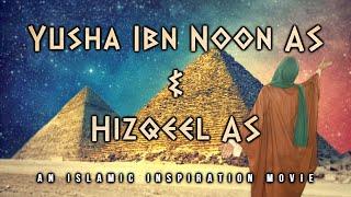 [BE037] Prophet Yusha Ibn Noon AS & Hizqeel AS