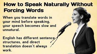 How to Speak Naturally Without Forcing Words || Graded Reader || Improve Your English