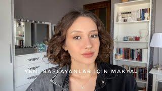 YENİ BAŞLAYANLAR İÇİN GÜNLÜK MAKYAJ