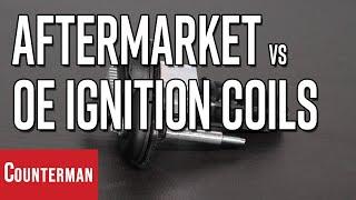Aftermarket vs. OE Ignition Coils