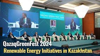 QazaqGreenFest 2024: Renewable Energy Initiatives in Kazakhstan