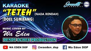 KARAOKE TETEH - DOEL SUMBANG (NADA RENDAH) │ MUSIC COVER BY WA EDEN