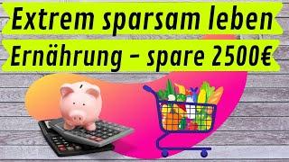 10 ungewöhnliche Spartipps von Frugalisten| 2500€ sparen| sparsam leben| sparen bei der Ernährung