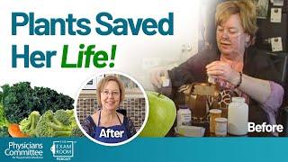 Whole Foods Plant-based Diet Saved Her Life | The Exam Room