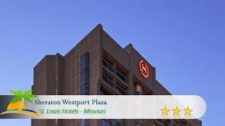 Sheraton Westport Plaza - Maryland Heights Hotels, Missouri