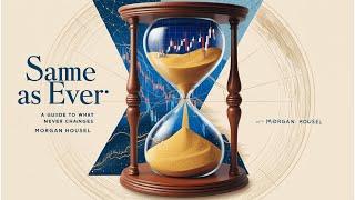 Same As Ever Book Summary By Morgan Housel | Timeless Wisdom for a Changing World