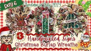 (DAY 6) - Christmas in July  - 3 Hand Painted Signs and Creating 3  Christmas Burlap Wreaths