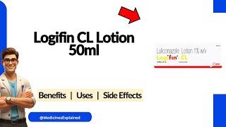 Logifin CL Lotion Uses | Side Effects & Dosage