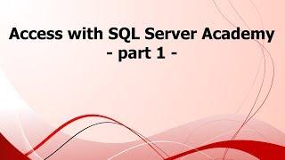 SA: Access with SQL Server Academy - part 1