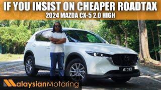 2024 Mazda CX-5 2.0 High Review – If You INSIST On Cheaper Roadtax | #Review