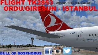 BULL OF BOSPHORUS FLIGHT FLOG #3 ORDU GIRESUN - ISTANBUL AIRPORT BOEING 737 TURKISH AIRLINES IVAO