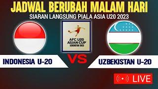 JAM TAYANG BERUBAH MALAM HARI ! JADWAL TIMNAS INDONESIA U20 VS UZBEKISTAN U20 PIALA ASIA U20 2023