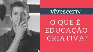 O que é Educação Criativa?