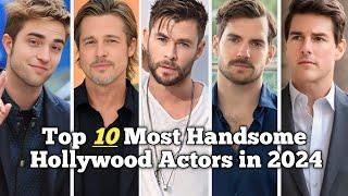 Top 10 Most Handsome Hollywood Actors in 2024 | Only Top10