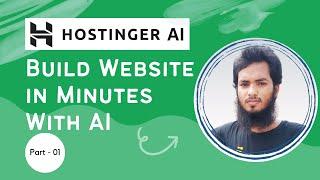 Build Your Website In Minutes With Hostinger AI Builder  - Akram Hossain | Part 01