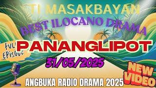 Ti Masakbayan Series | "Pananglipot" NEW EPISODE | ANGBUKA Radio Drama 2025 | MAY 31 2025