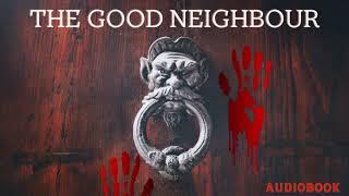 The Good Neighbour  RJ Parker  #mystery #thriller #audiobook #crime #story #foryou #for #relaxing